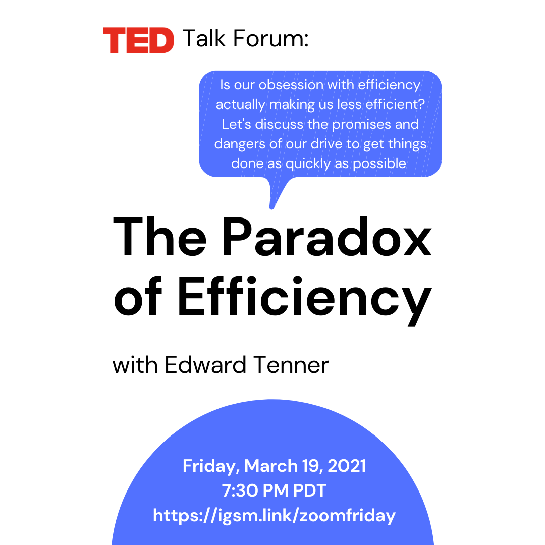TED Talk Forum: The Paradox of Efficiency — International Graduate Student  Ministry in UC Berkeley